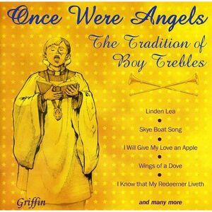 Boy Trebles: Top UK Selection - Once Were Angels: Tradition of Boy Trebles /